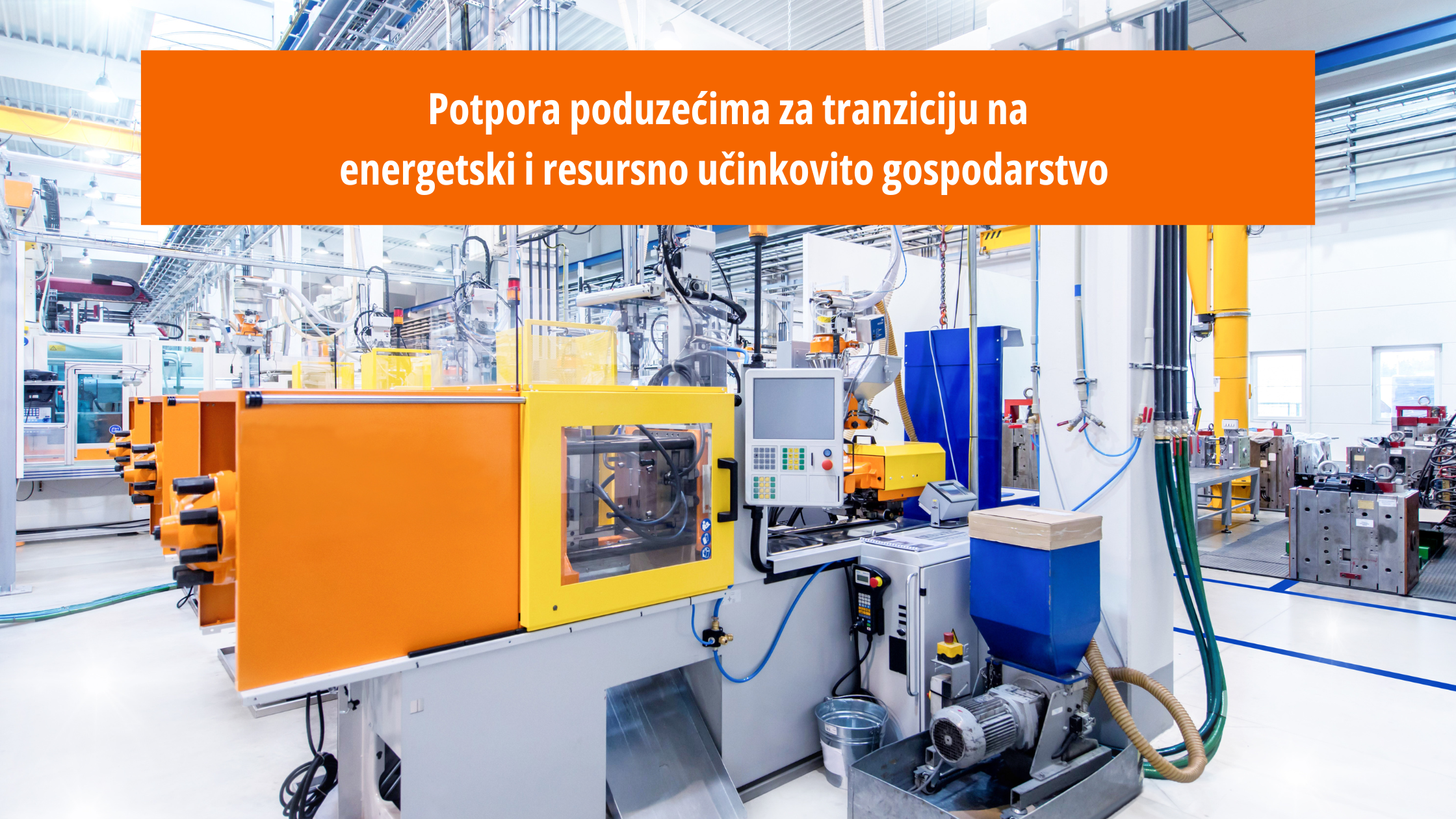 Potpora poduzećima za tranziciju na energetski i resursno učinkovito gospodarstvo  